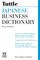 Tuttle Japanese Business Dictionary Revised Edition