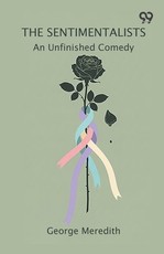 The Sentimentalists An Unfinished Comedy
