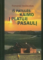 Iš Patulės kaimo į platųjį pasaulį