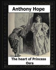 The Heart of Princess Osra. (1896) by
