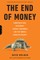 The End of Money