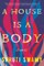 A House Is a Body: Stories