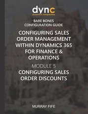 Configuring Sales Order Management within Dynamics 365 for Finance & Operations