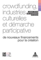 Crowdfunding, Industries Culturelles Et DÃ©marche Participative