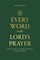 Every Word in the Lord's Prayer