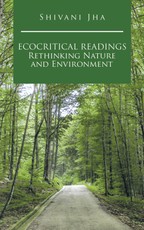 Jha, S: Ecocritical Readings Rethinking Nature and Environme