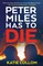 Peter Miles Has to Die