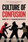 Culture of Confusion