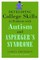 Developing College Skills in Students with Autism and Asperger's Syndrome