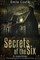 Secrets of the Six