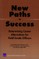 New Paths to Success