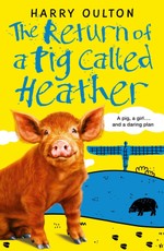 Oulton, H: Return of a Pig Called Heather