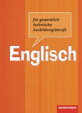 Englisch für gewerblich-technische Ausbildungsberufe. Berufsschulen. Schülerbuch