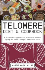The Telomere Diet and Cookbook
