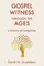 Gospel Witness Through the Ages