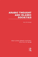 Al-Azmeh, A: Arabic Thought and Islamic Societies (RLE Polit