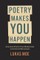 Poetry Makes You Happen