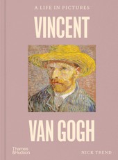 Vincent van Gogh: A Life in Pictures
