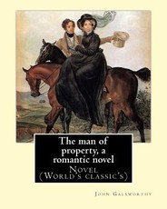 The man of property, a romantic novel By