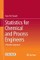 Statistics for Chemical and Process Engineers