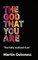 The god that you are