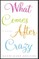 What Comes After Crazy