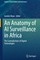 An Anatomy of AI Surveillance in Africa