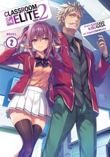 Classroom of the Elite: Year 2 (Light Novel) Vol. 2
