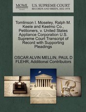 Tomlinson I. Moseley, Ralph M. Keele and Keelmo Co., Petitioners, V. United States Appliance Corporation U.S. Supreme Court Transcript of Record with Supporting Pleadings