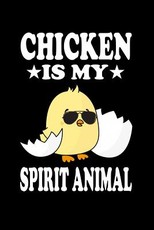Chicken Is My Spirit Animal