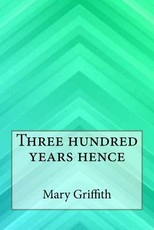 Three hundred years hence