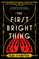 The First Bright Thing