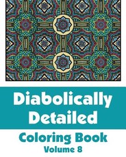 Diabolically Detailed Coloring Book (Volume 8)