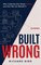 Built Wrong