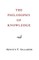 The Philosophy of Knowledge