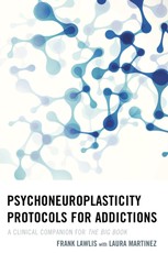 Psychoneuroplasticity Protocols for Addictions