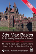 3ds Max Basics for Modeling Video Game Assets, Volume 1