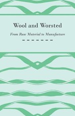 Wool and Worsted - From Raw Material to Manufacture