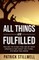 All Things Are Fulfilled