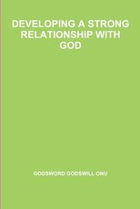 Developing a Strong Relationship with God