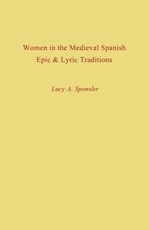Women in the Medieval Spanish Epic and Lyric Traditions