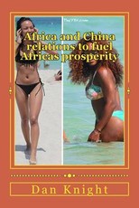 Africa and China relations to fuel Africas prosperity