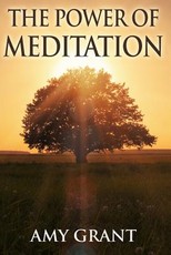 The Power of Meditation
