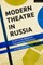 Modern Theatre in Russia
