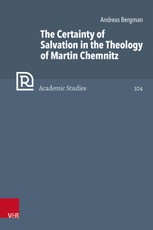 The Certainty of Salvation in the Theology of Martin Chemnitz