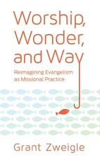 Worship, Wonder, and Way
