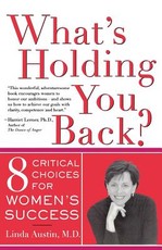 What's Holding You Back? Eight Critical Choices for Women's Success