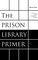 The Prison Library Primer