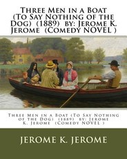 Three Men in a Boat (To Say Nothing of the Dog) (1889) by