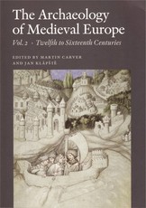 The Archaeology of Medieval Europe, Vol. 2